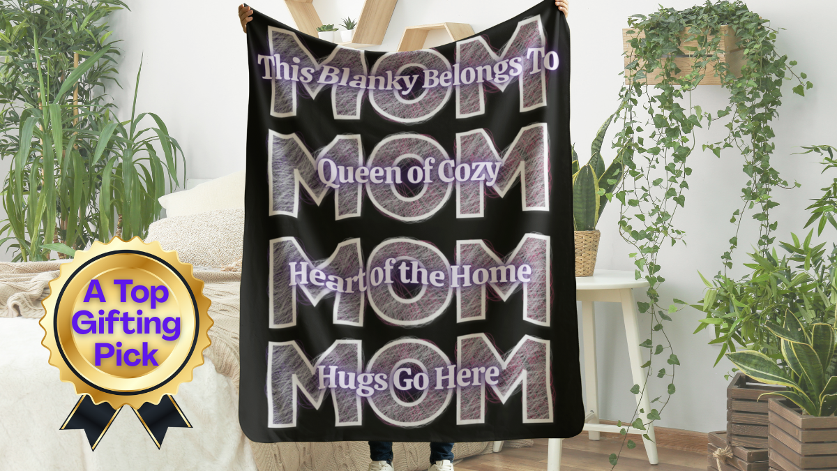 MOM Blanket – “This Blanky Belongs to Mom” Edition
